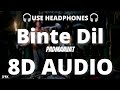 Binte Dil : 8D AUDIO🎧  Padmaavat | Arijit Singh | Ranveer, Deepika, Shahihd Kapoor (Lyrics)