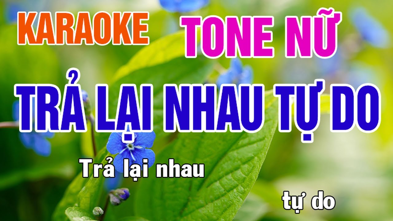 Trả Lại Nhau Tự Do Karaoke Tone Nữ Nhạc Sống - Phối Mới Dễ Hát - Nhật Nguyễn