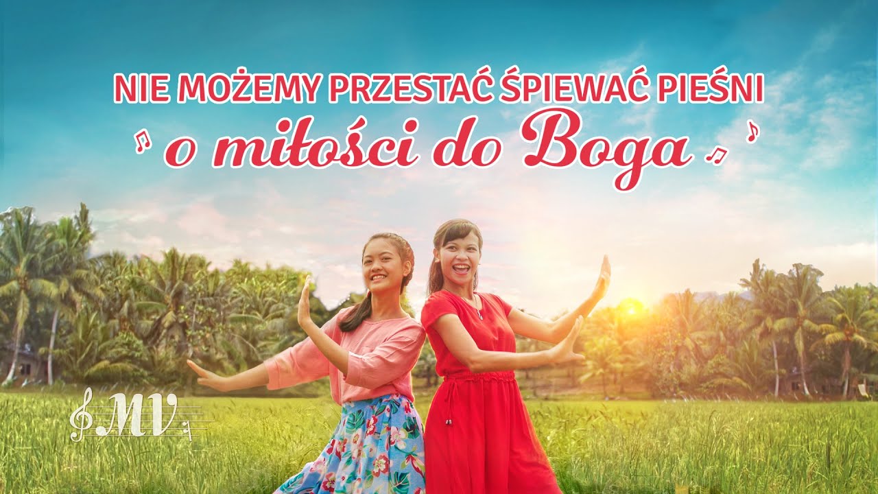Pieśń uwielbienia „Nie możemy przestać śpiewać pieśni o miłości do Boga” (Oficjalny teledysk)