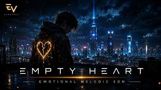 Empty Heart – Emotional Melodic EDM | EchoVolt Official Lyrics Video