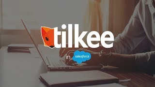 Tutorial - Tilkee In Salesforce