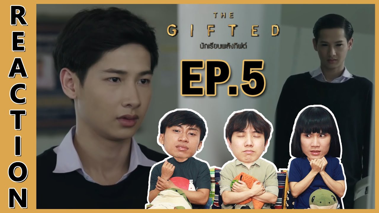 [REACTION] THE GIFTED นักเรียนพลังกิฟต์ | หลายบุคลิก แต่ตัวตนที่แท้จริงมีเพียงแค่หนึ่งเดียว !! EP.5