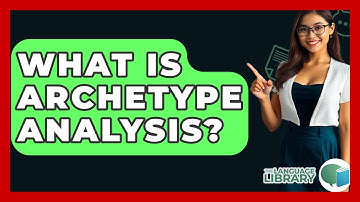 What Is Archetype Analysis? - The Language Library