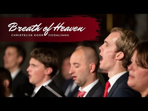 Breath of Heaven - A. Grant | Chr. Koor Jigdaljahu