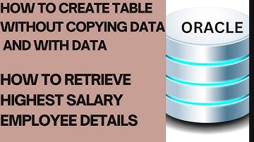 How to copy only structure of without data and with data|how to retrieve max salary of employee|
