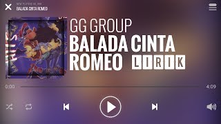 GG Group - Balada Cinta Romeo [Lirik]