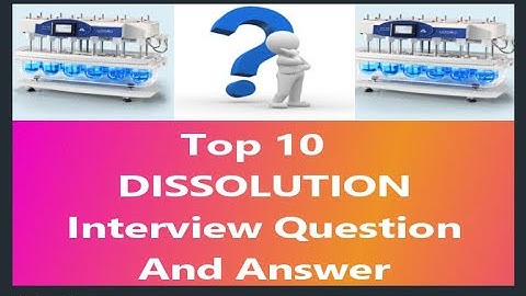 Top 10 Interview Questions And answer on Dissolution | Acceptance Criteria of Dissolution as per USP
