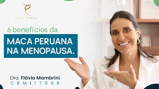 6 Benefícios da Maca Peruana na Menopausa