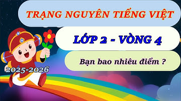 TNTV 2025 2026 - Trạng Nguyên Tiếng Việt Lớp 2 Vòng 4 Năm Học 2025 - 2026