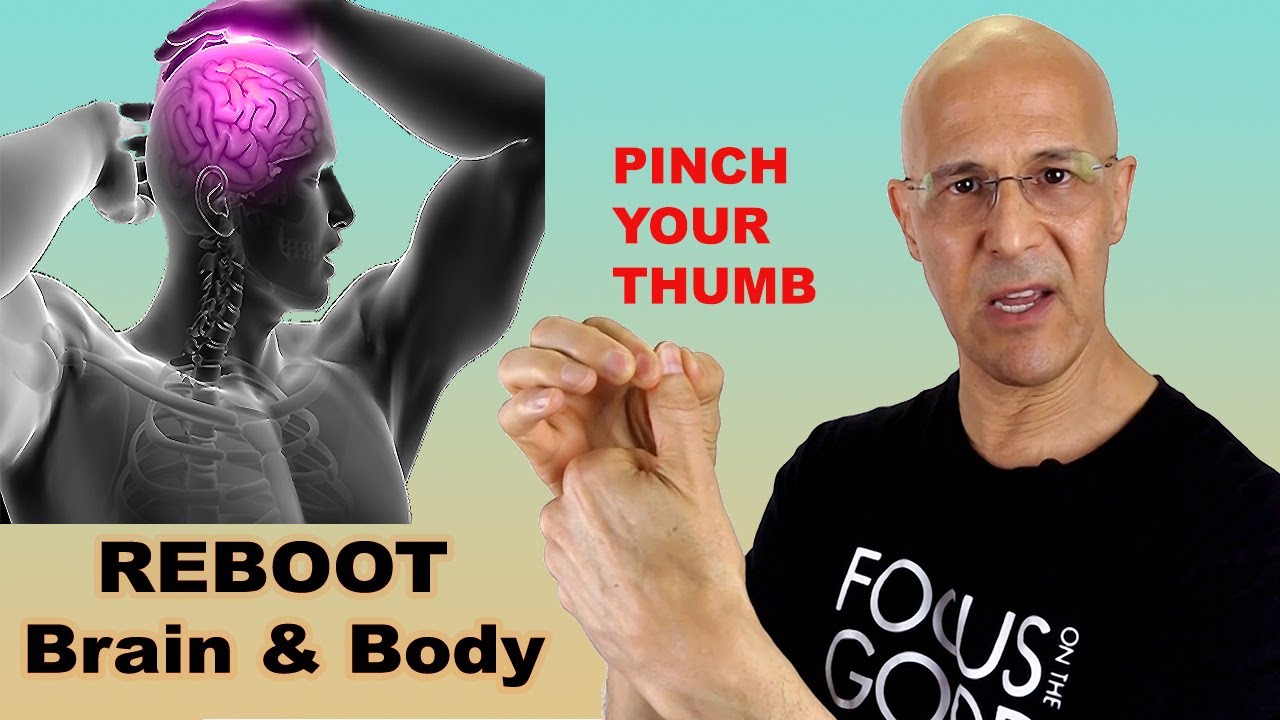 Pinch Your Thumb To Reboot Your Brain Body! Dr. Mandell