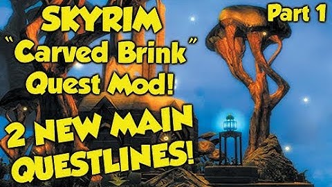 2 NEW MAIN QUESTLINES! Skyrim "Carved Brink" Quest Mod! (Part 1)