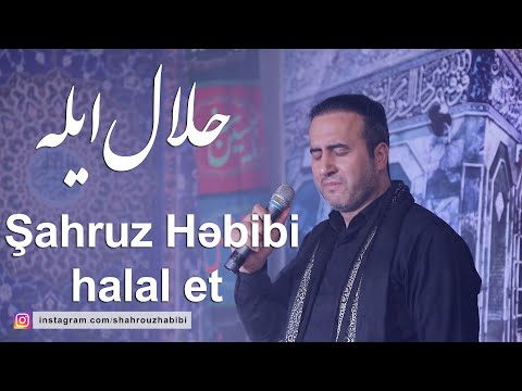 شهروز حبیبی - حلال ایله - Şahruz Həbibi - halal et