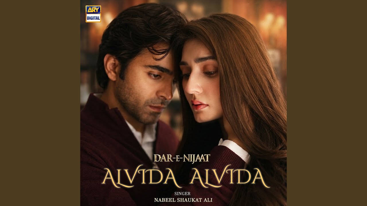 Alvida Alvida (From "Dar-E-Nijaat")