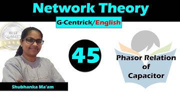Lec 45 Phasor Relation of Capacitor || Network Theory || English Version || GATE