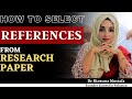 How select the reference from a research paper  dr rizwana mustafa