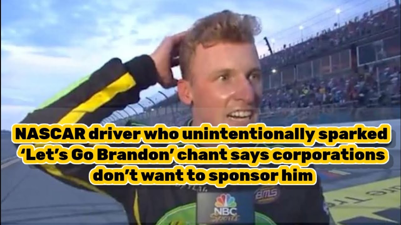 nascar news NASCAR driver who say ‘Let’s Go Brandon’ says corporations