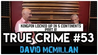 David McMillan 6 International Smuggler Thai Prison Escape | True Crime Podcast 53 #LADbible