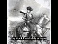 The Mississippi with Huck Finn: An Analysis of Mark Twain