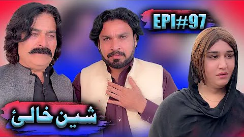 SHEEN KHALY EPISODE 97 NEW DRAMA BY GULL KHAN VINES 2025