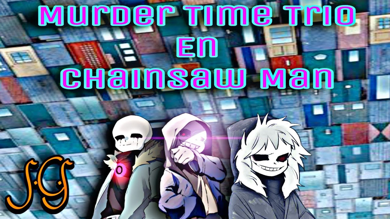 Murder Time Trio en Chainsaw Man Prologo 