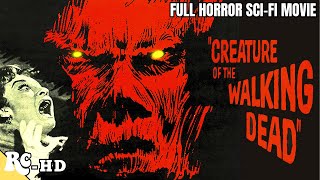 Creature Of The Walking Dead | Full Classic Horror Movie | Restored Classic Movie In HD