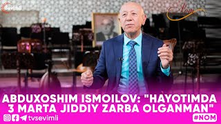 NOM -ABDUXOSHIM ISMOILOV: "HAYOTIMDA 3 MARTA JIDDIY ZARBA OLGANMAN"