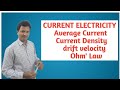 CURRENT ELECTRICITY -- Average Current, current density, drift velocity, Ohm's Law