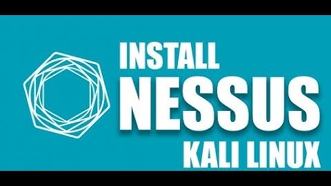Download & Install Nessus on Kali Linux – Updated Guide