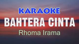 BAHTERA CINTA - Rhoma Irama Karaoke