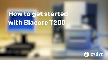 Biacore™ T200 SPR system: How to get started - Cytiva