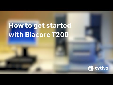 Biacore™ T200 SPR system: How to get started - Cytiva