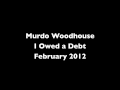 I owed a debt  murdo woodhouse