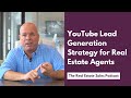 YouTube Lead Generation Strategy for Real Estate Agents