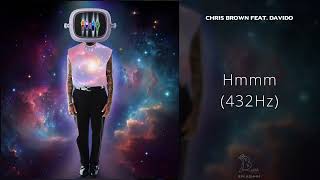 Chris Brown - Hmmm (feat. Davido) [432Hz]