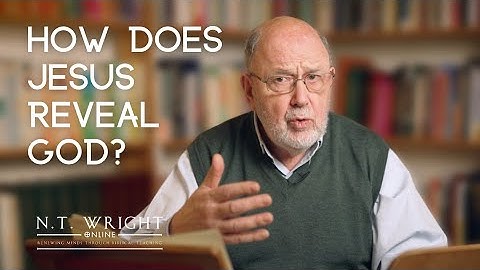 How Does Jesus Reveal God? | Gospel According to Luke | N.T. Wright Online