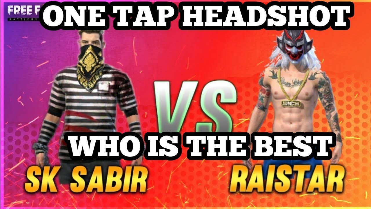 One tap headshot. Sk sabir boss v/s raistar. Who is the ...