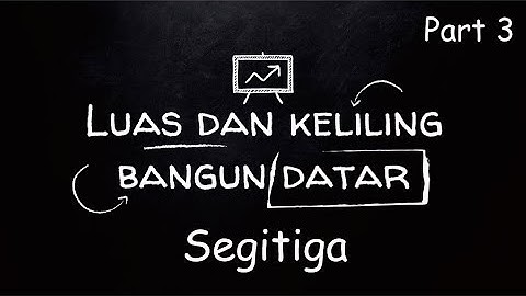 Video Pembelajaran : Menentukan Luas dan Keliling Segitiga