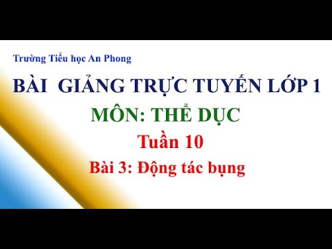 Lớp 1 - Tuần 10 - Môn: Thể dục - Bài 3: Động tác bụng