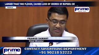 LARGER THAN 1982 FLOODS, CAUSES LOSS OF CRORES OF RUPEES  CM