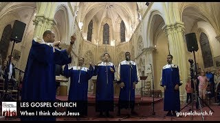 Video thumbnail of "When I think about Jesus -Groupe Gospel Church - Chorale pour mariages et concerts"