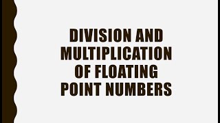 multiplication and division of floating point numbers