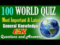 100 World GK Quiz Questions and Answers | World Trivia Quiz | World General Knowledge GK questions
