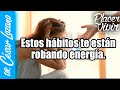 5 hábitos que te están robando mucha energía |Por el Placer de Vivir