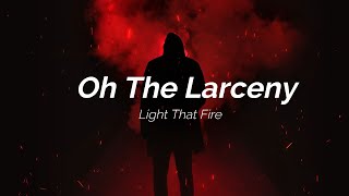 Oh The Larceny - Light That Fire (Lyrics Español/Inglés)