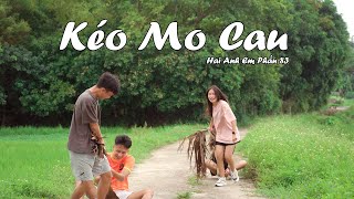 KÉO MO CAU | Hai Anh Em Phần 83 | Phim Hài Mới Nhất 2020 | Phim Ngắn Hài Hước Gãy TV