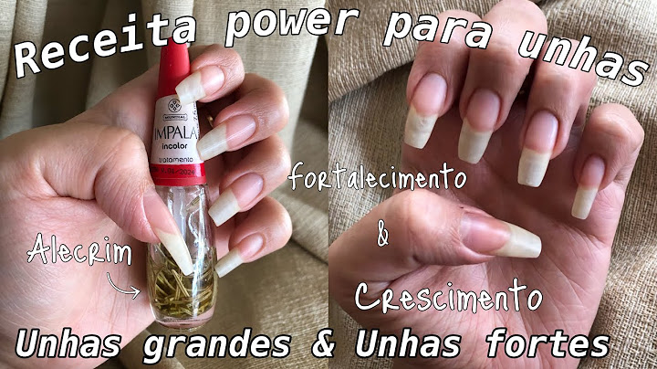 Tratamento caseiro para crescimento de unhas