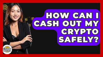 How Can I Cash Out My Crypto Safely? - CryptoBasics360.com