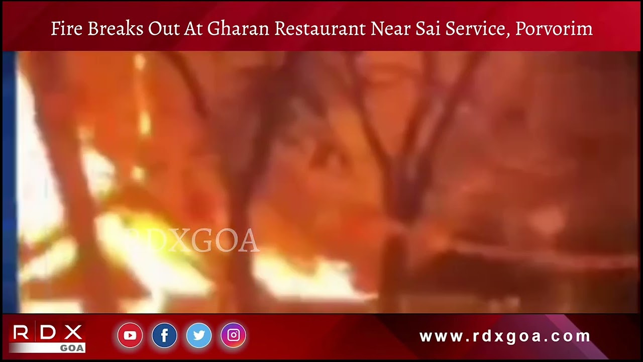 Fire Breaks Out At Gharan Restaurant Near Sai Service, Porvorim