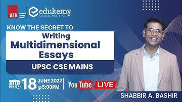 How to Write Multidimensional Essay? | UPSC CSE Mains | Open Workshop | Shabbir A Bashir | Edukemy