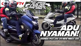 KOMPARASI KENYAMANAN HONDA PCX 160 vs NEW NMAX 155, ADU HANDLING & BONCENGAN l Otomotif TV